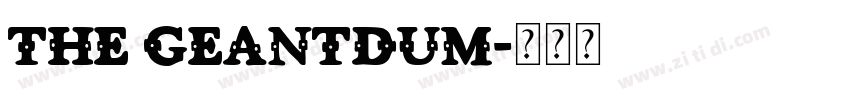 The Geantdum字体转换